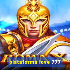 plataforma love 777